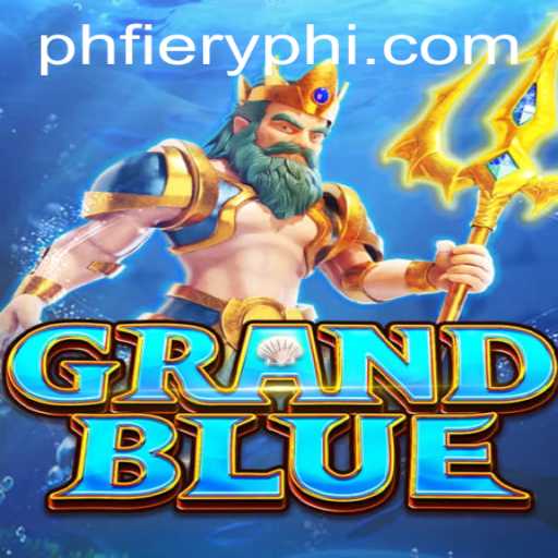 GRANDBLUE: An Epic Adventure Awaits with PHFIERY.COM